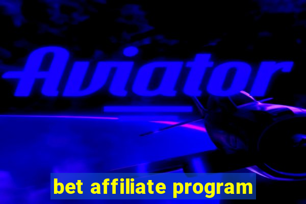 bet affiliate program